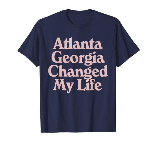 ATLANTA Georgia Changed My Life ATL Pride GA State Sports T-Shirt