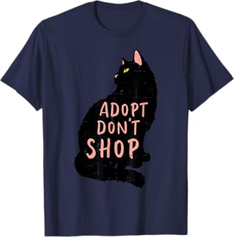 Cat Adopt Dont Shop Animal Rescue Pet Owner Men Women Kids T-Shirt
