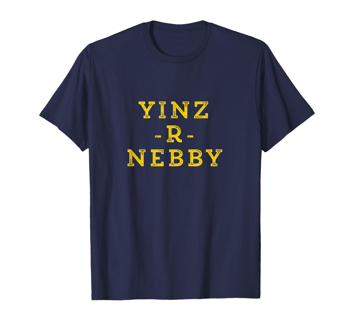 Yinz R (Are) Nebby Funny Pittsburgh Yinzer Nosey Burgh T-Shirt