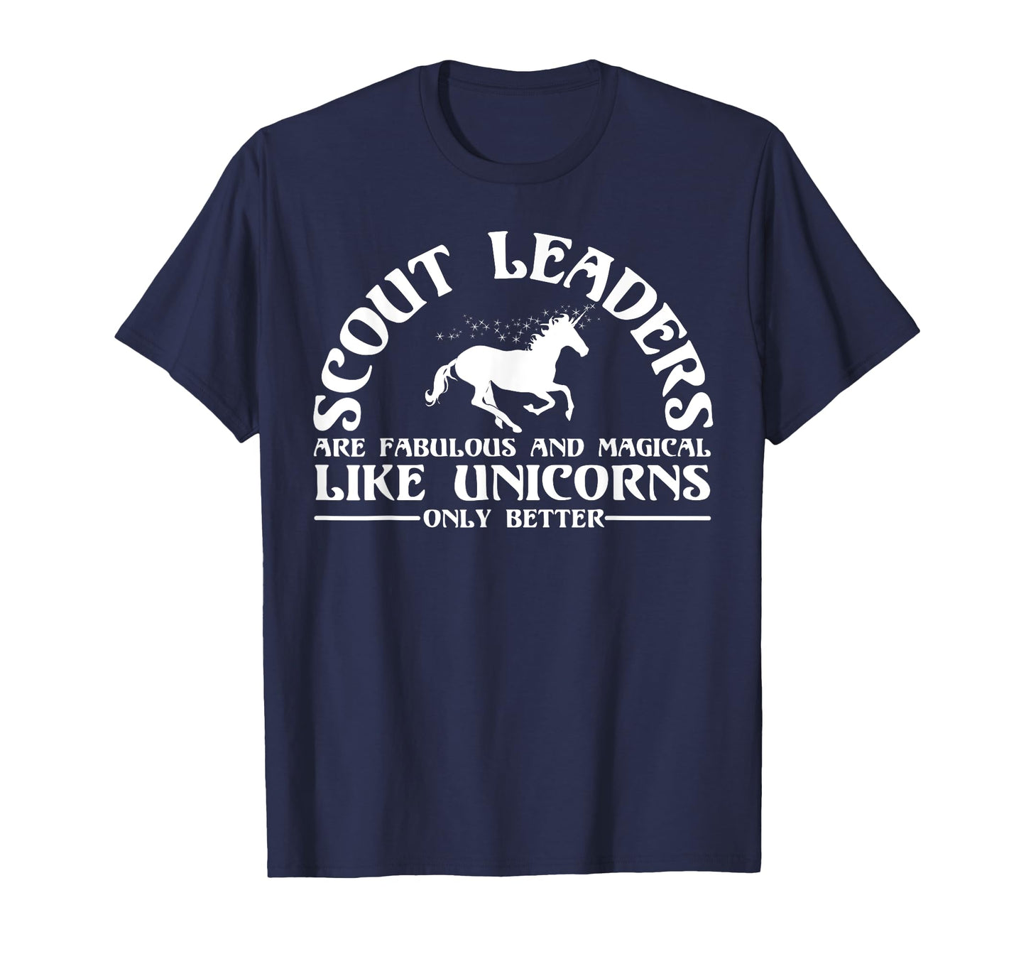 Funny Scout Leader Appreciation Unicorn Lover Humor Quote T-Shirt