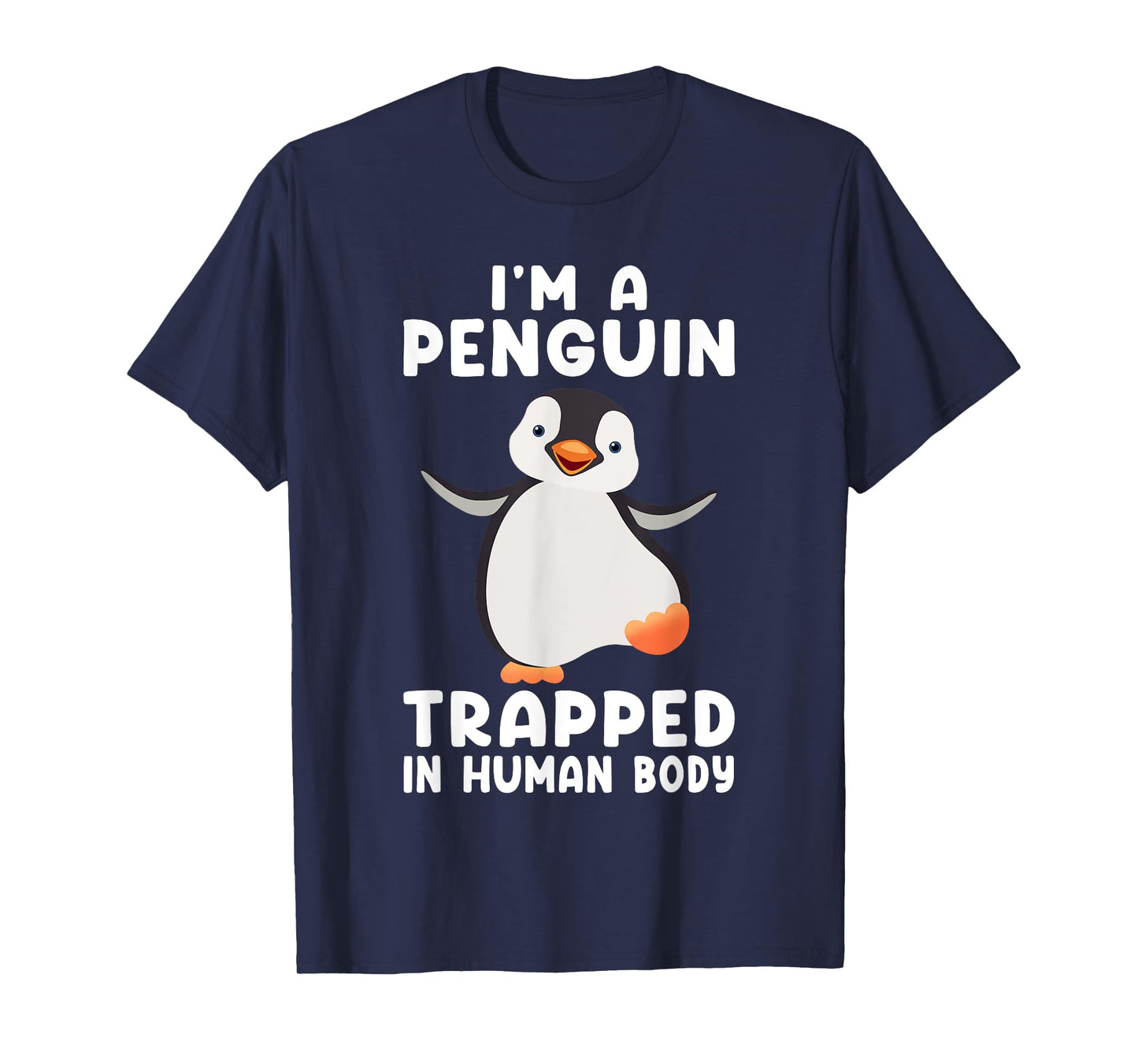 I'm A Penguin Trapped In Human Body Penguin Bird T-Shirt