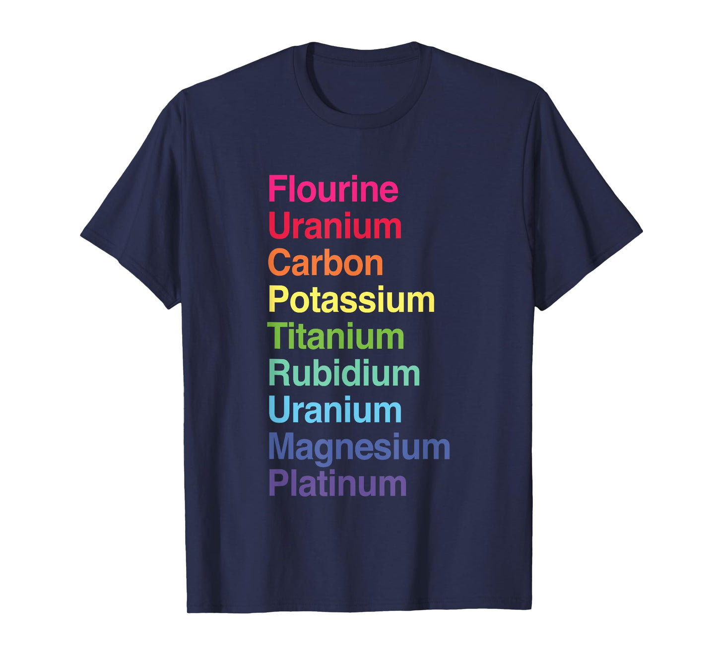 Flourine Uranium Carbon Potassium Titanium Rubidium Uranium T-Shirt