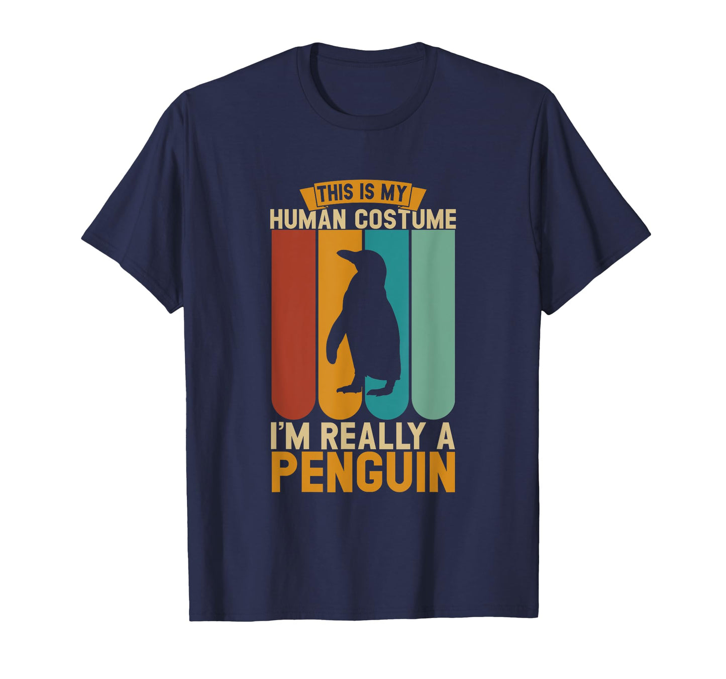 This is my human costume i'm really a penguin T-Shirt