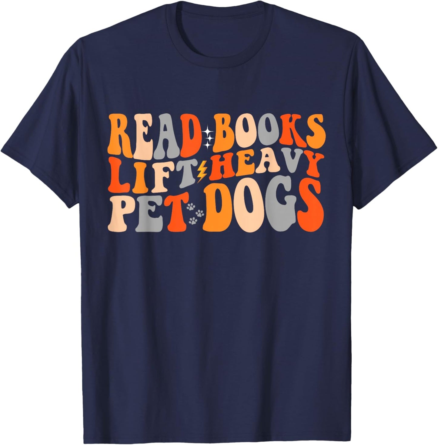 Read Books Lift Heavy Pet Dogs Retro Groovy Gym Book Lover T-Shirt