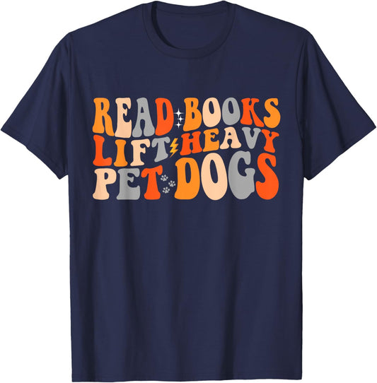Read Books Lift Heavy Pet Dogs Retro Groovy Gym Book Lover T-Shirt