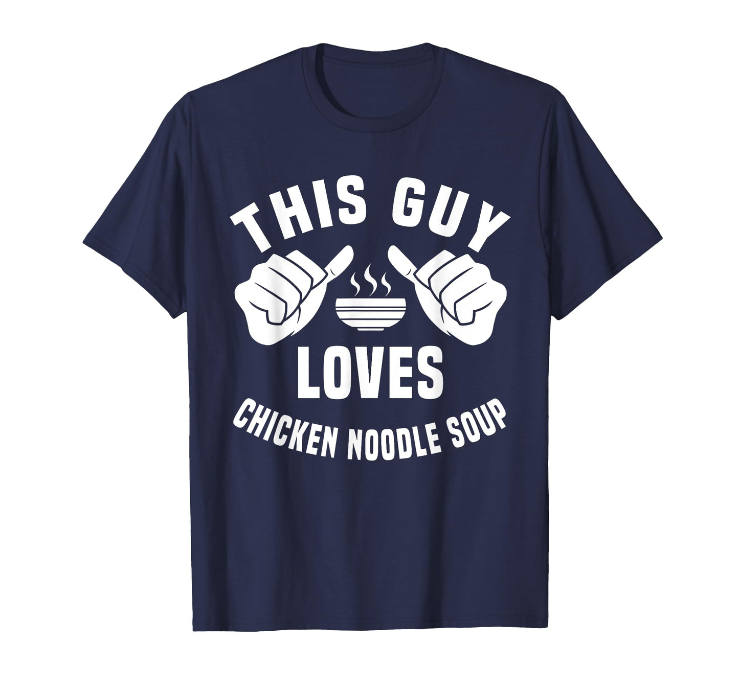 This Guy Loves Chicken Noodle Soup - Funny Asian Food Outfit T-Shirt