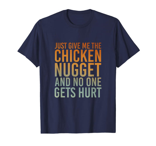 Just Give Me The Chicken Nugget Thanksgiving T-Shirt