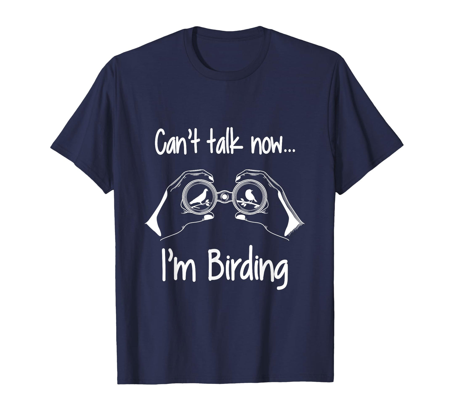 Funny Can't Talk Now I'm Birding T-Shirt Bird Watching Tee T-Shirt