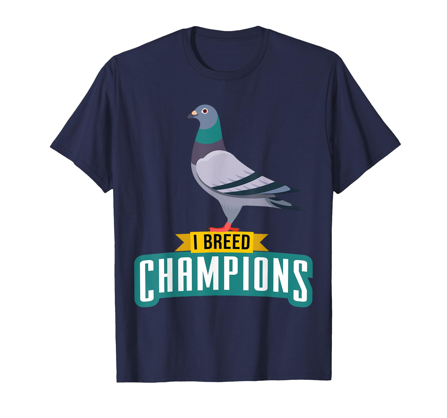 I Breed Champions Funny Pigeon Fancier Bird Enthusiast Pun T-Shirt