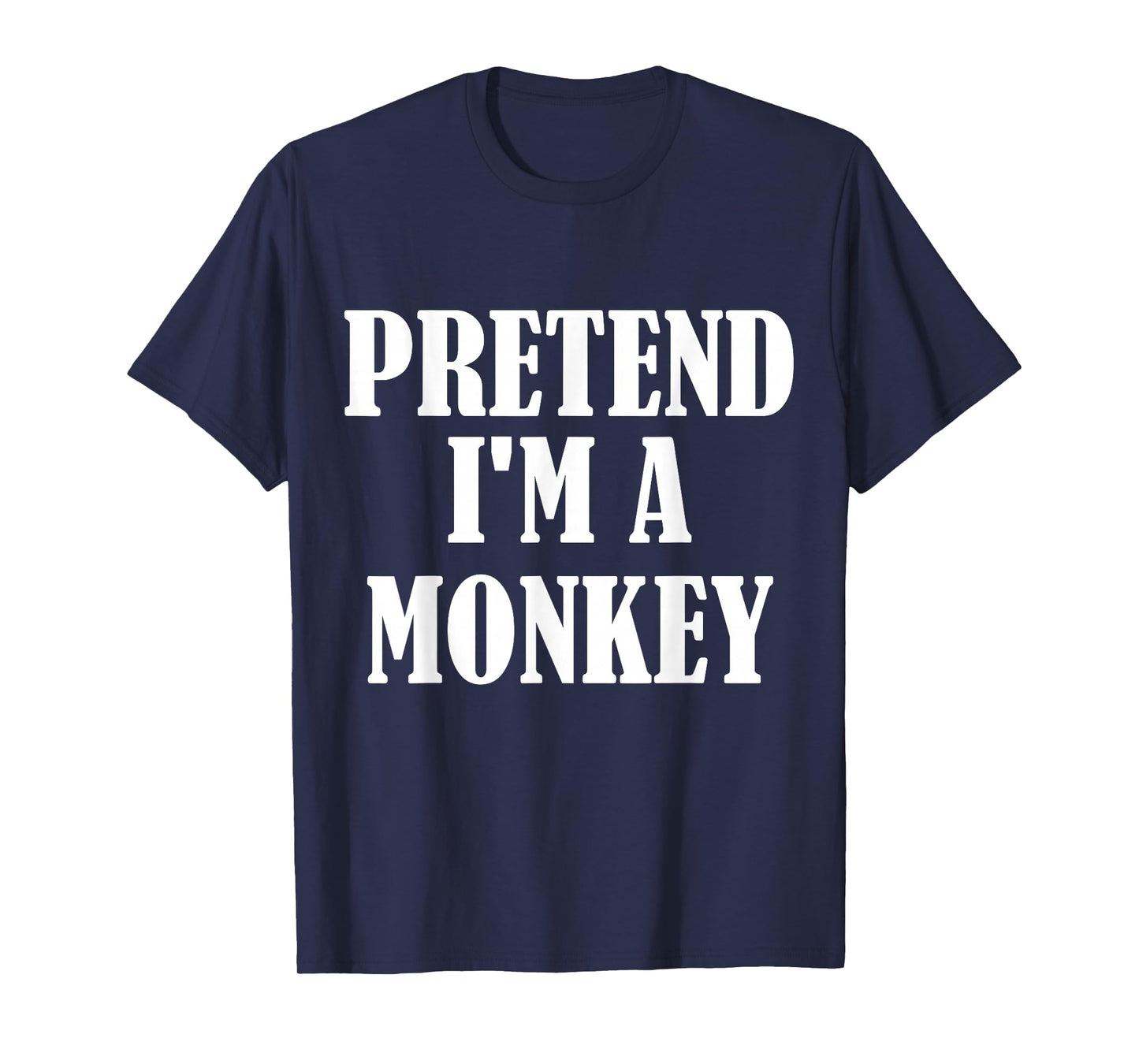 Pretend I'm A Monkey Funny Lazy Costume T-Shirt