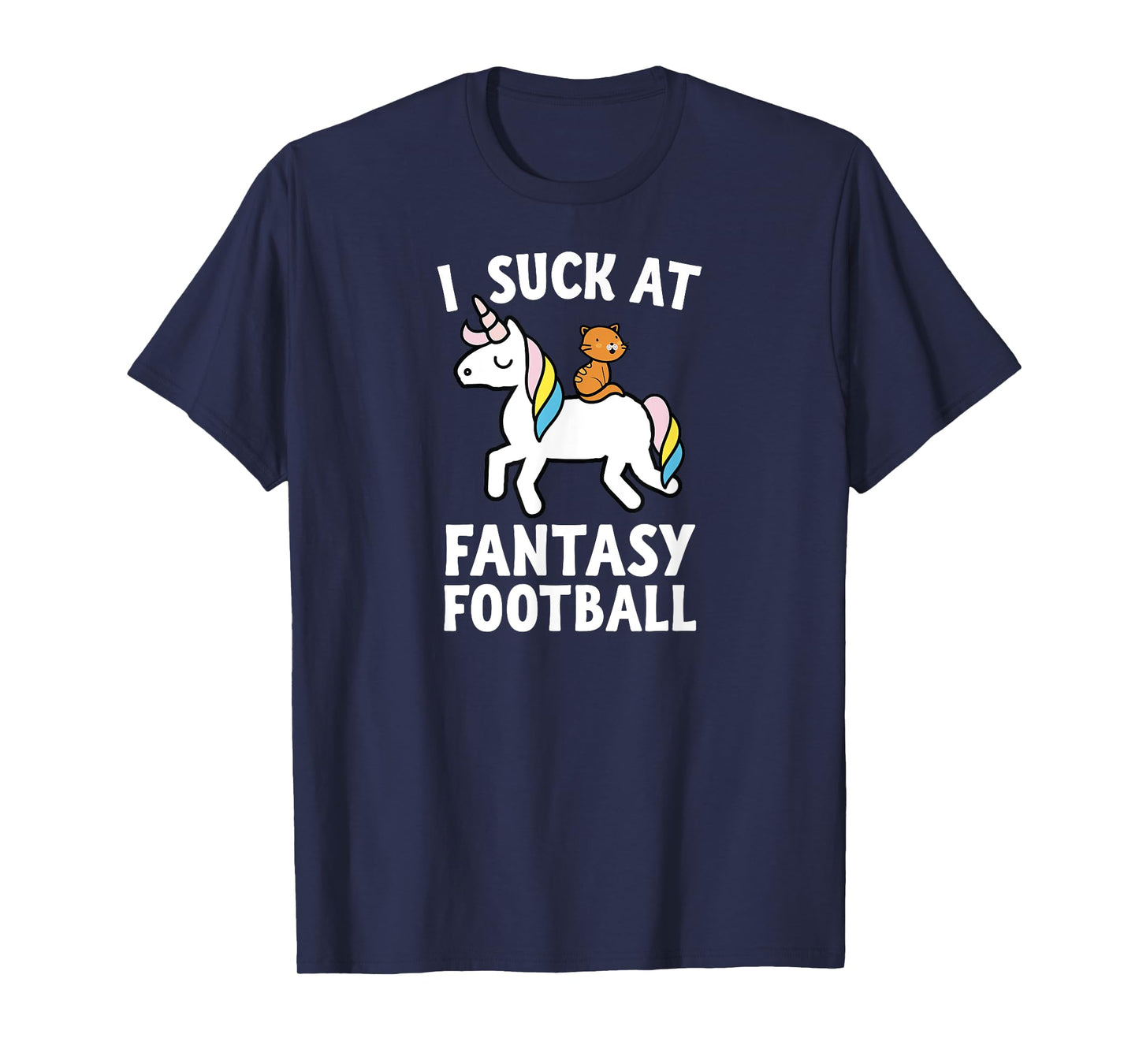 I Suck At Fantasy Football Loser Tee Shirt Men Unicorn Cat T-Shirt