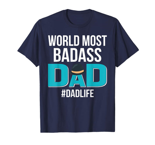 World Most Bad-Ass Dad Funny Father's Day Gift T-Shirt