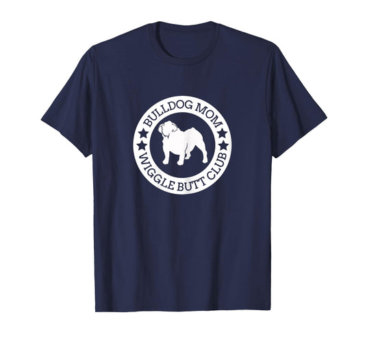 English Bulldog Mom Wiggle Butt Club T-Shirt For Women T-Shirt