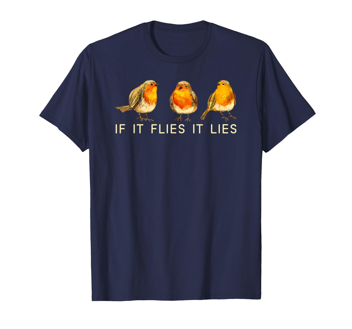 If It Flies It Lies T-Shirt