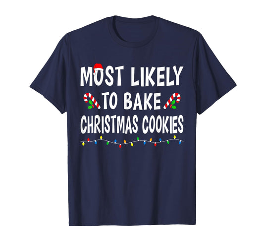 Most Likely To Bake Christmas Cookies Family Matching Funny T-Shirt