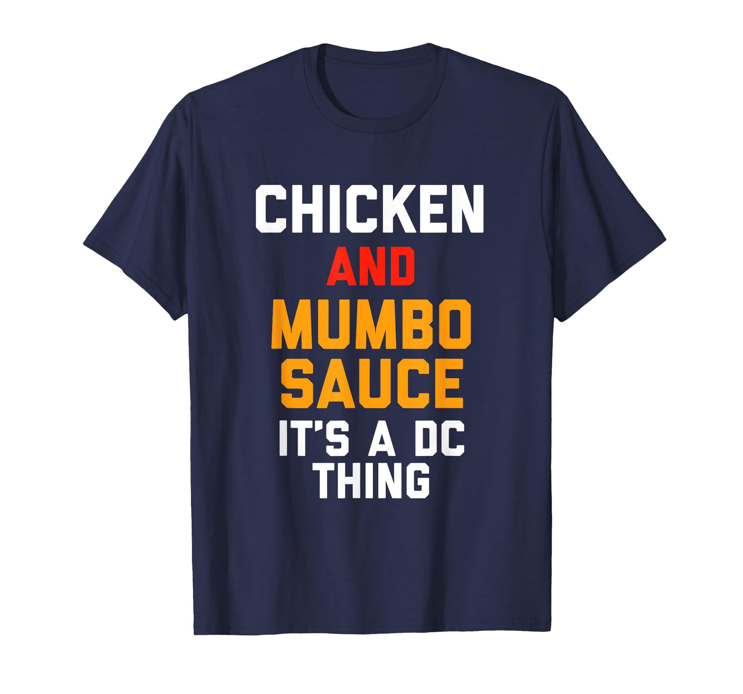 Washington DC Chicken with a side of Mumbo sauce gift T-Shirt