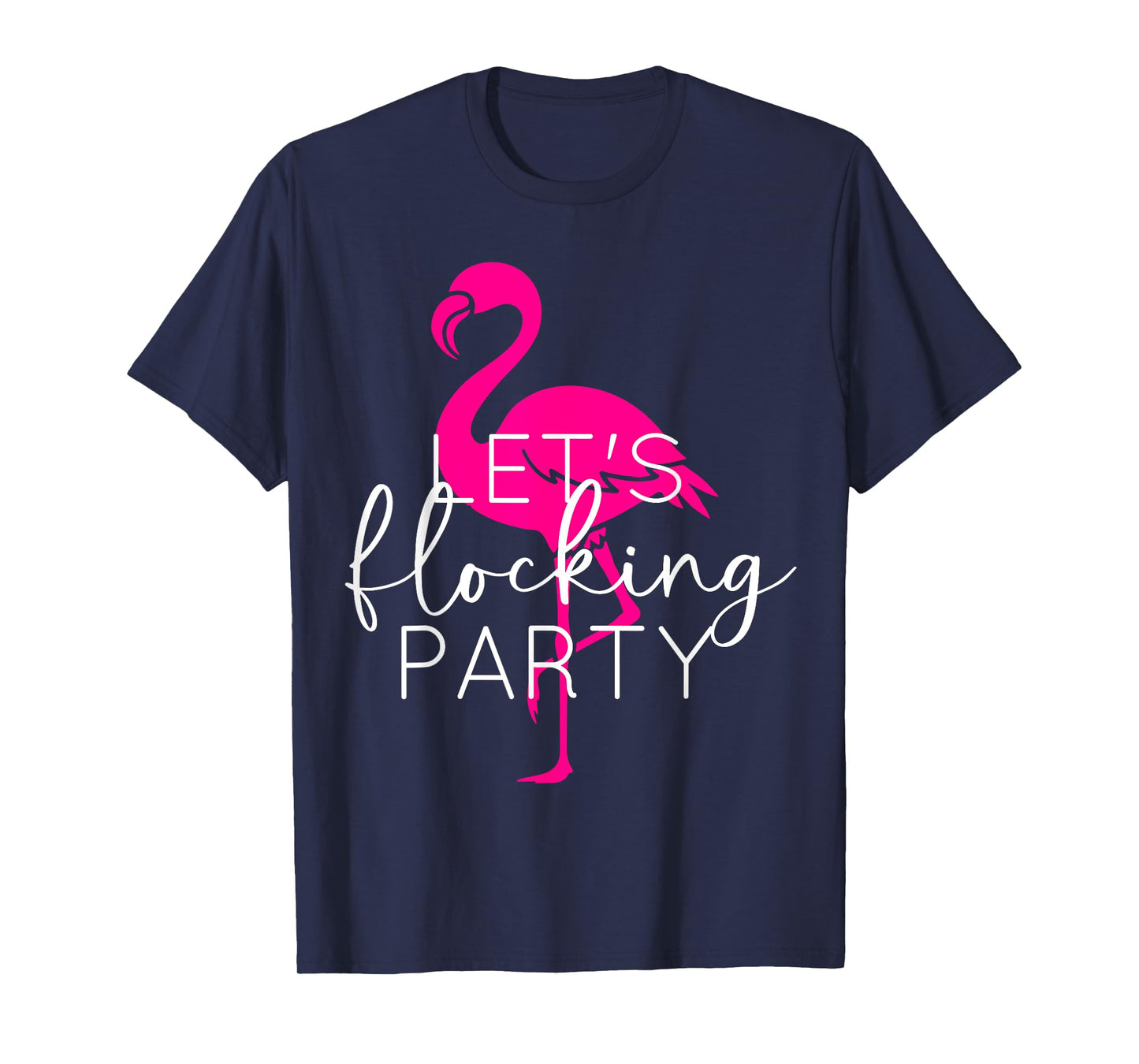 Let's Flocking Party Funny Flamingo Bachelorette Party T-Shirt