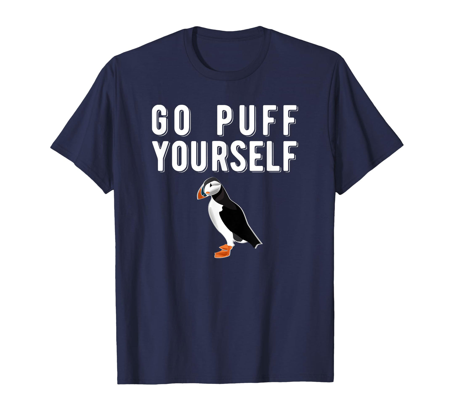 Funny Puffin Shirt, Go Puff Yourself Bird Pun Tee Gift T-Shirt