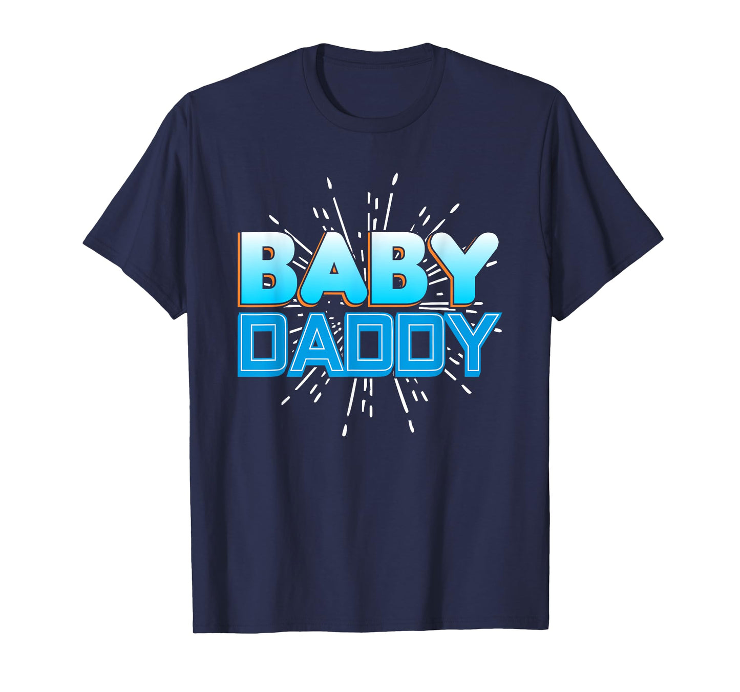 Funny Baby Daddy T Shirt for Men - Funny Father's Day Gift T-Shirt