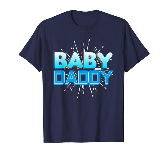 Funny Baby Daddy T Shirt for Men - Funny Father's Day Gift T-Shirt
