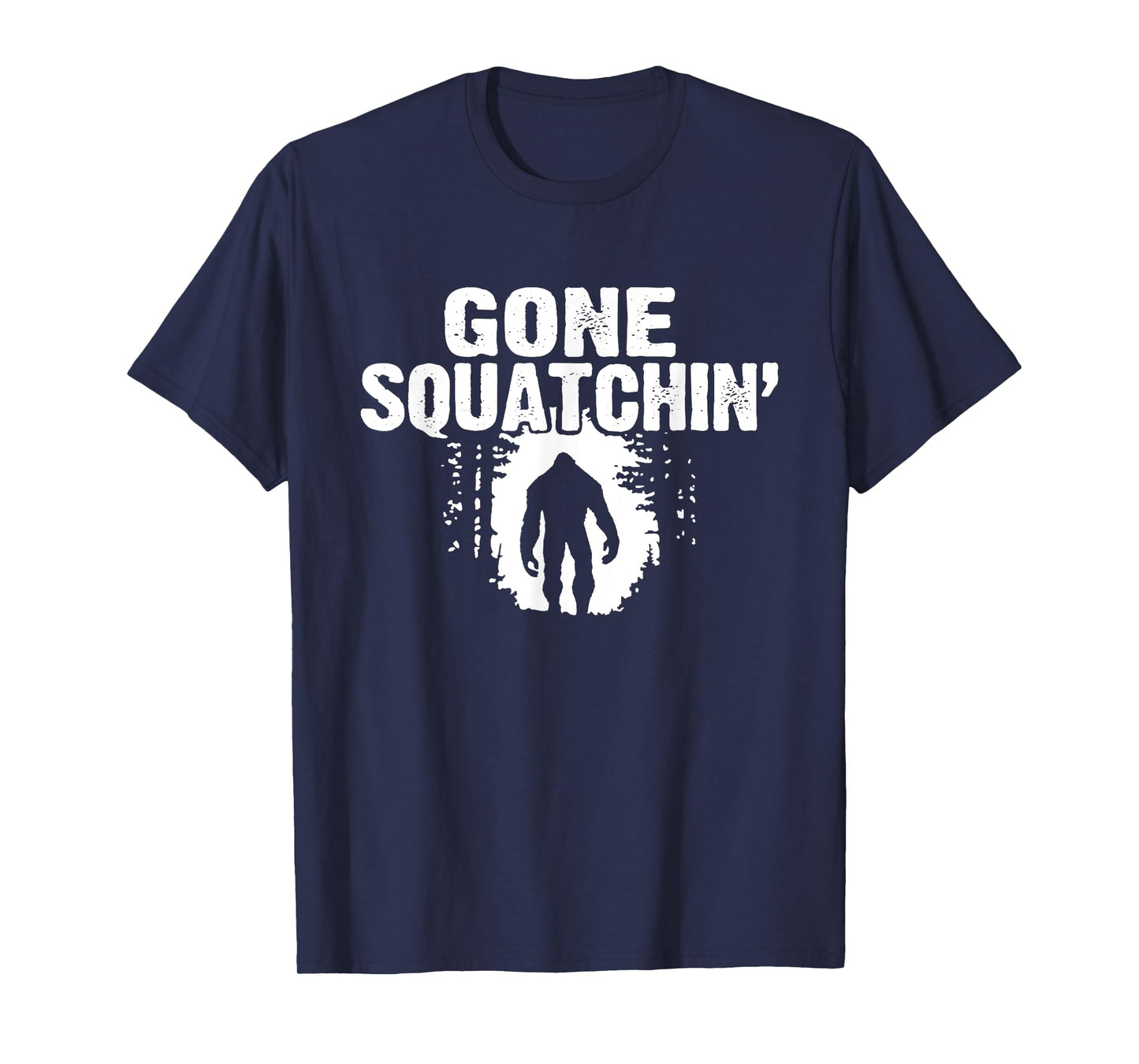 Funny Sasquatch Bigfoot Gone Squatchin Hunter Scary Monster T-Shirt
