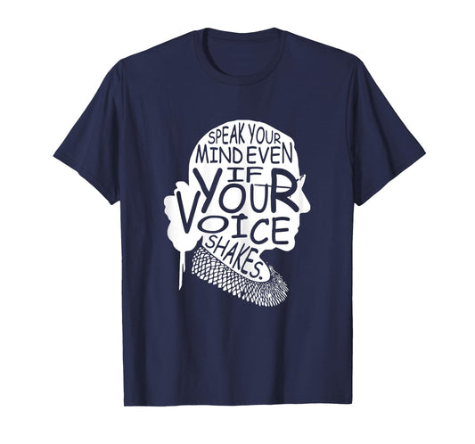 Speak Your Mind Even If Your Voice Shakes RBG T-Shirt