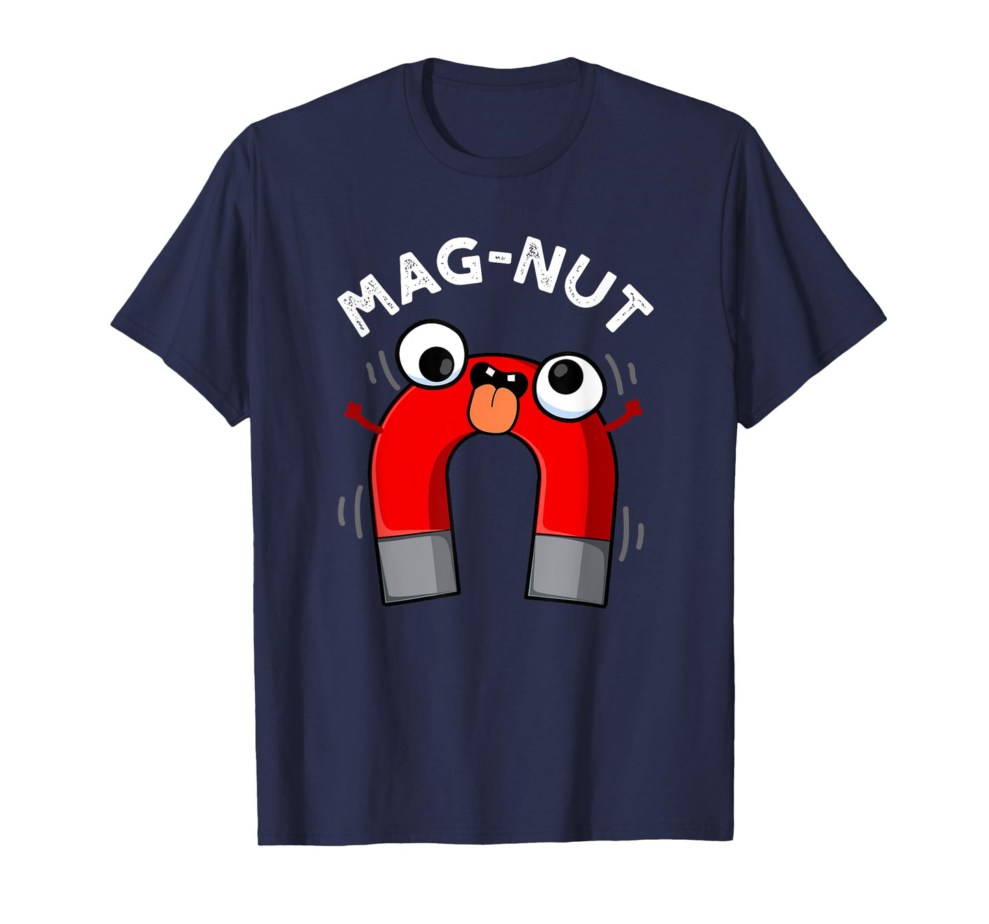Mag-nut Funny Magnet Pun T-Shirt