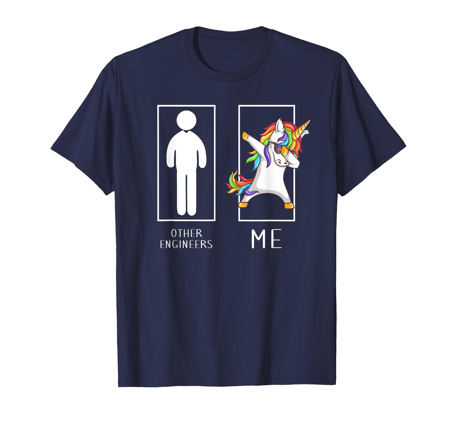Other Engineers Me Unicorn Dabbing Funny T-Shirt T-Shirt