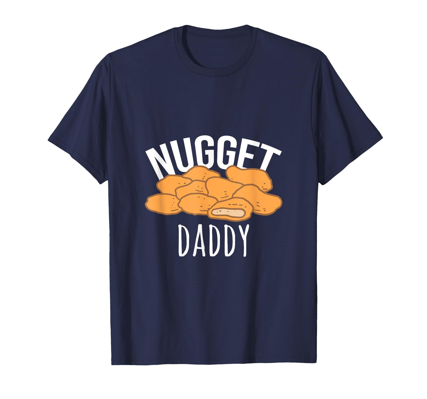 Nugget Daddy Chicken Gift Nugget Food T-Shirt