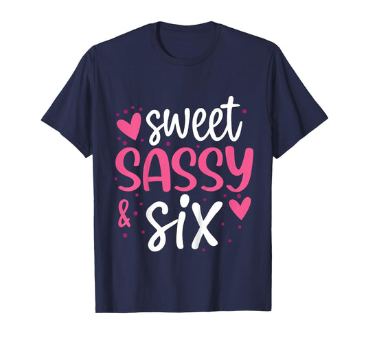Hearts Sweet Sassy and Six 6 Years Old 6th Birthday Girls T-Shirt