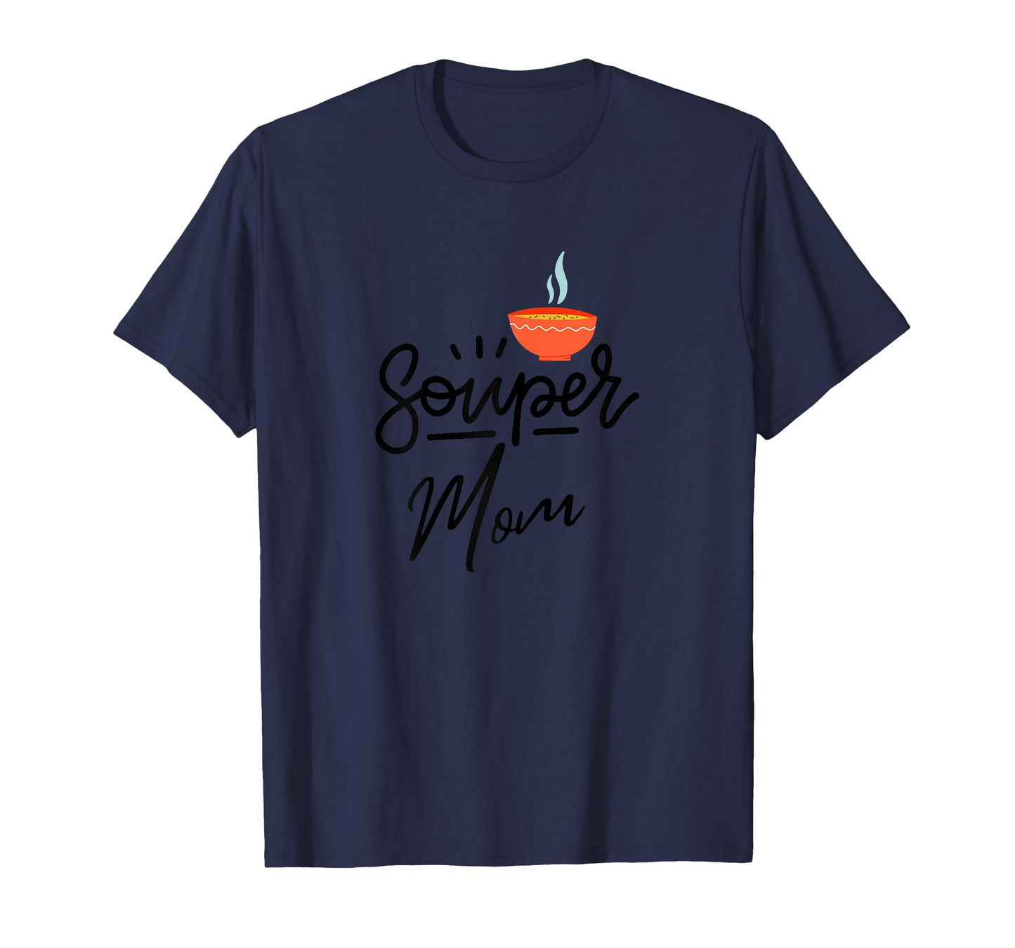 Mother's Day Souper Mom Soup Pun Lover Mother Funny Women's T-Shirt