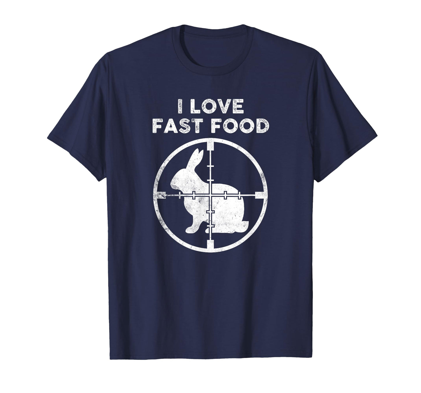 Funny Rabbit Hunter T-Shirt I Love Fast Food Crosshairs Tee T-Shirt