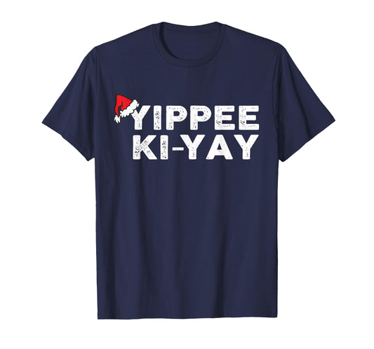 Funny Christmas Sweater Yippee-Ki-Yay Funny Xmas T-Shirt