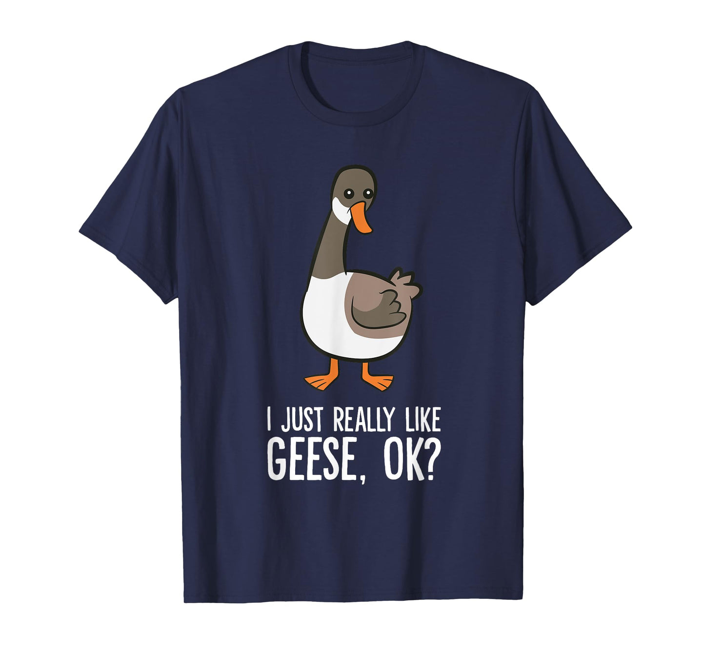 Goose Lover Goose Bird I Just Really Like Geese T-Shirt
