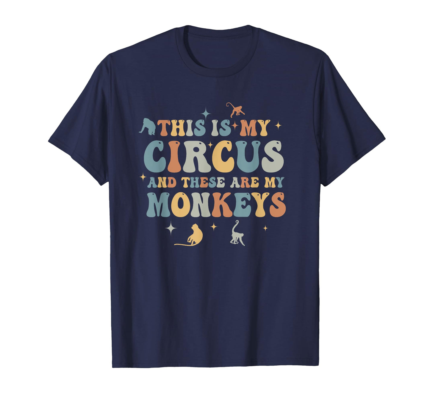 Funny Teacher This Is My Circus And These Are My Monkeys T-Shirt