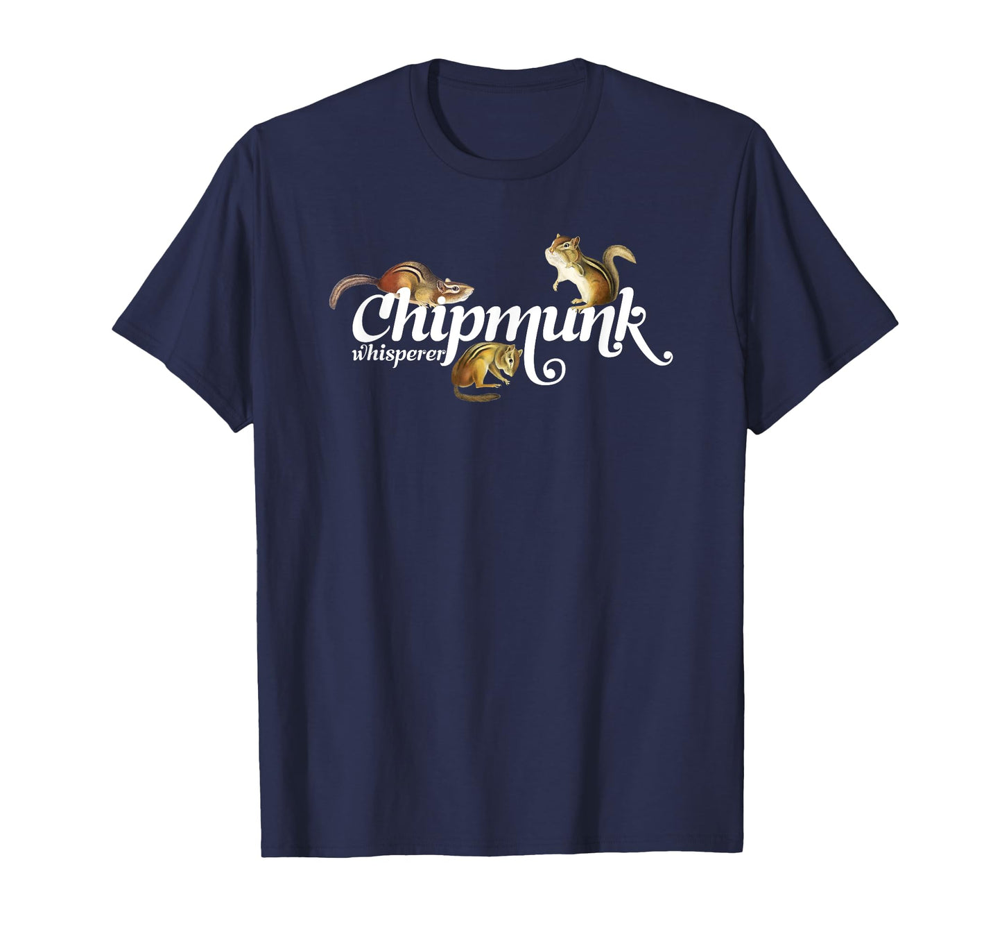 Chipmunk Whisperer T-shirt I love Chipmunk Shirt T-Shirt