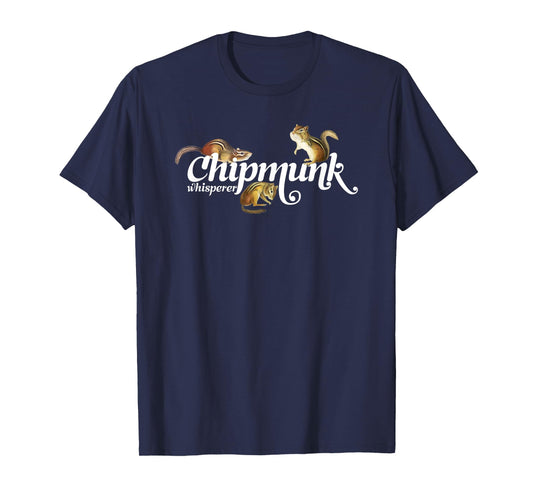 Chipmunk Whisperer T-shirt I love Chipmunk Shirt T-Shirt