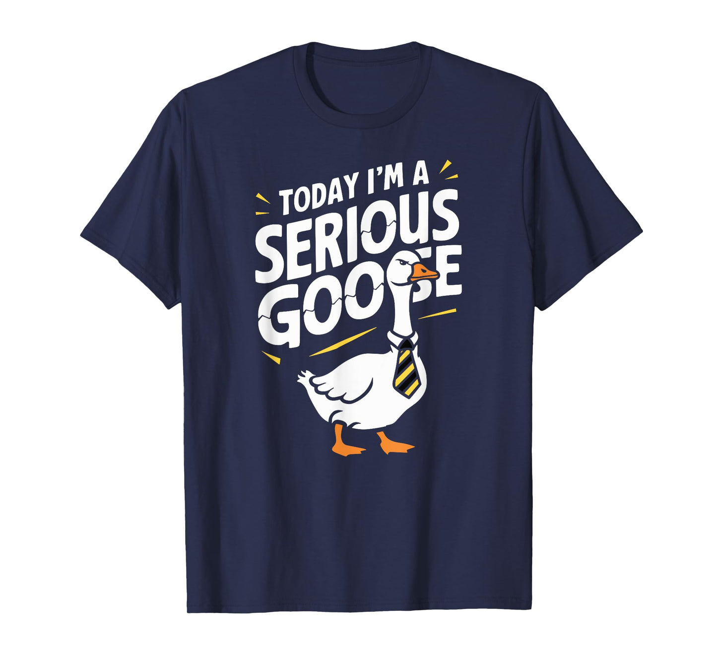 Today I'm a Serious Goose Silly Goose Funny Bird T-Shirt