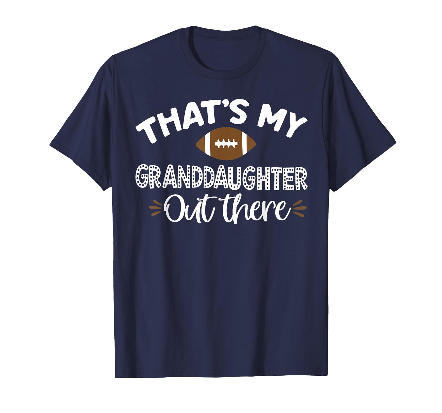 That's My Granddaughter Out There Football Funny Grandma T-Shirt