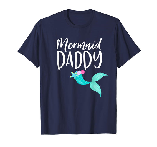 Merdad Birthday Party Tee Mom Dad Girl MERMAID DADDY SHIRT T-Shirt