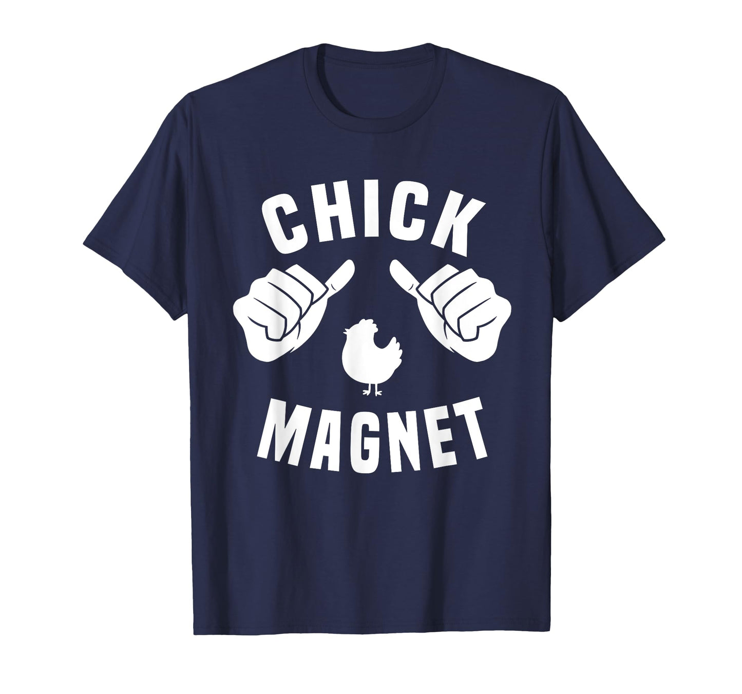 Funny Chick Magnet Costume Chick Lover For Men T-Shirt