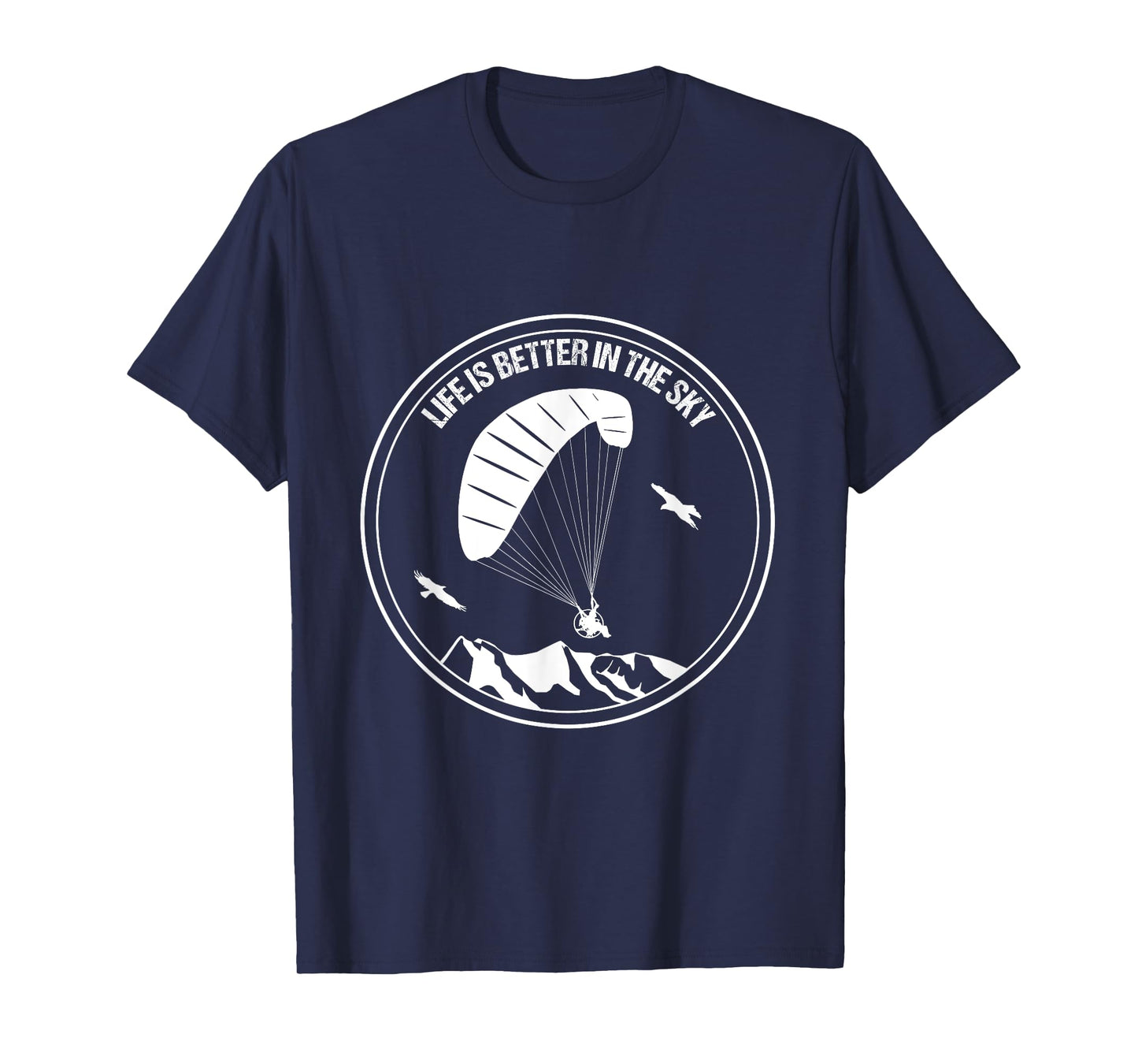 Paramotor Life Is Better In The Sky Pilot Paraglider Soaring T-Shirt
