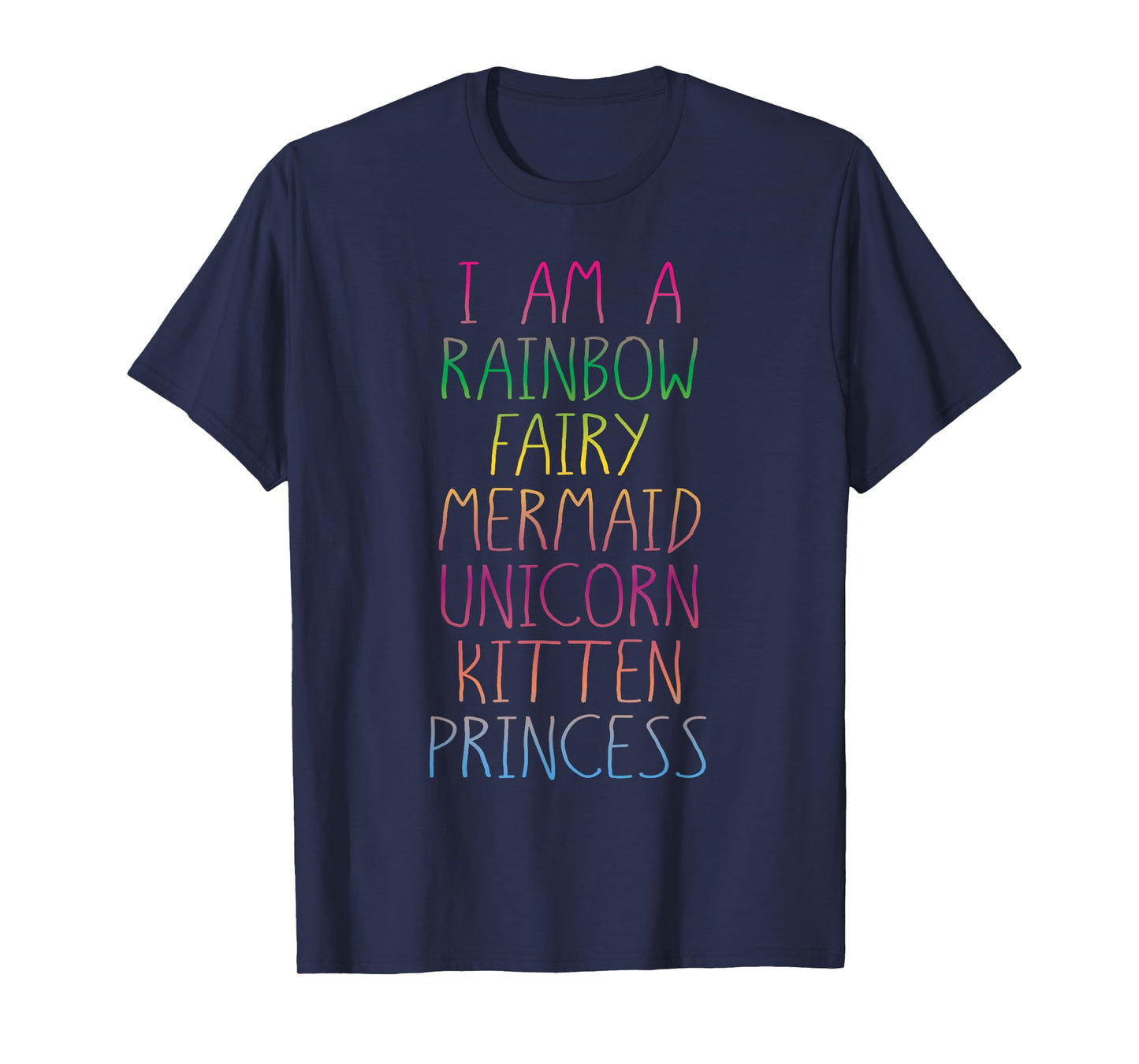 I'm A Rainbow Fairy Mermaid Unicorn Kitten Princess - Shirt T-Shirt