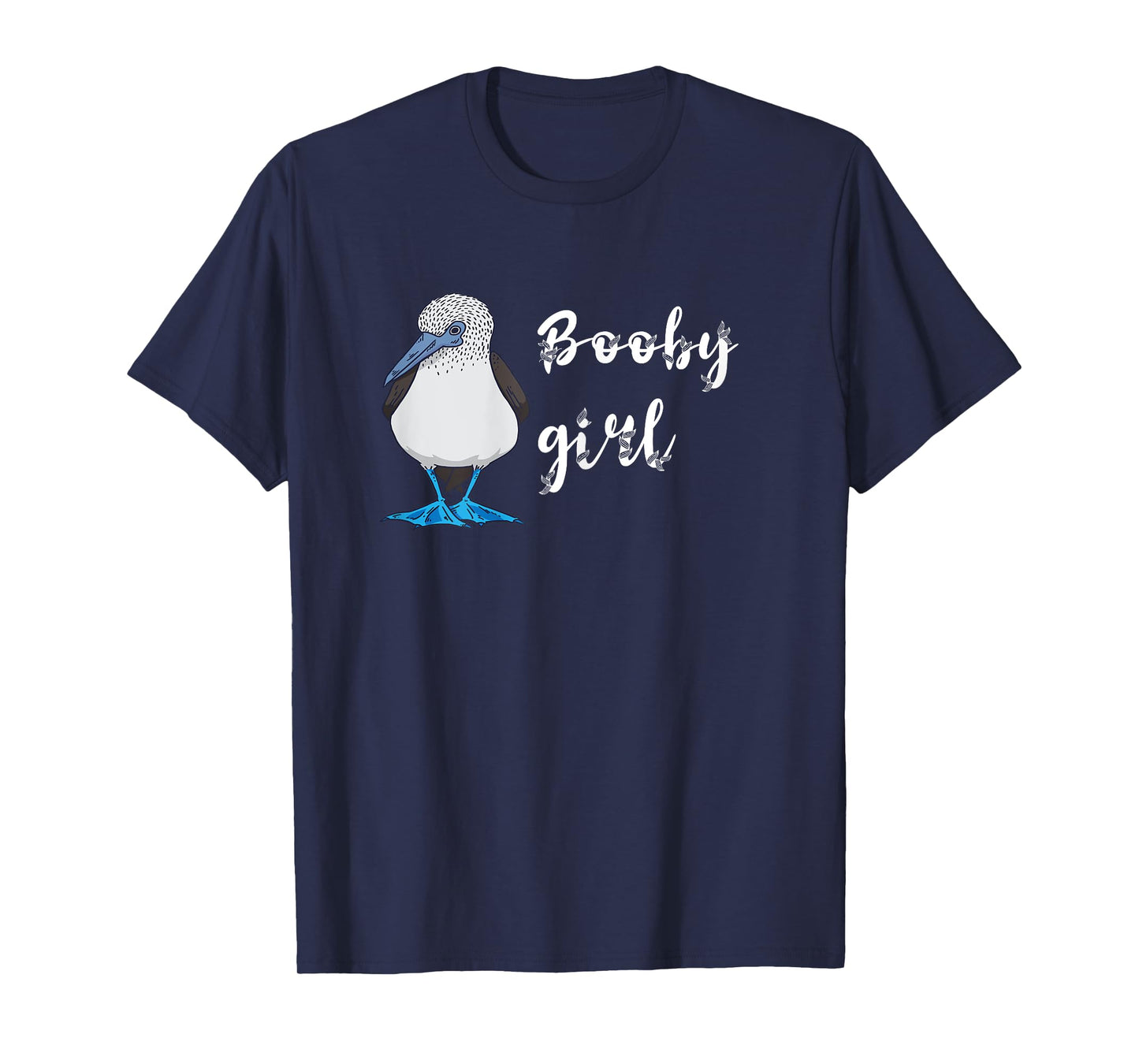 Blue Footed Boobies Girl Boobies Bird Sea Bird Lover T-Shirt