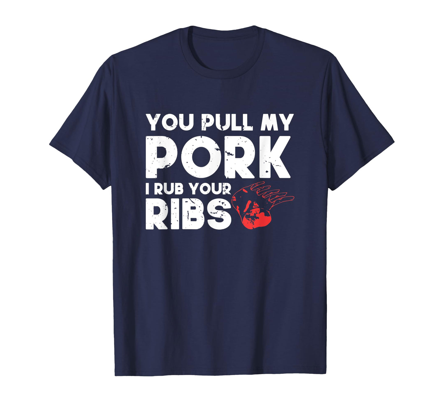 You Pull My Pork I'll Rub Your Ribs | BBQ T-Shirt