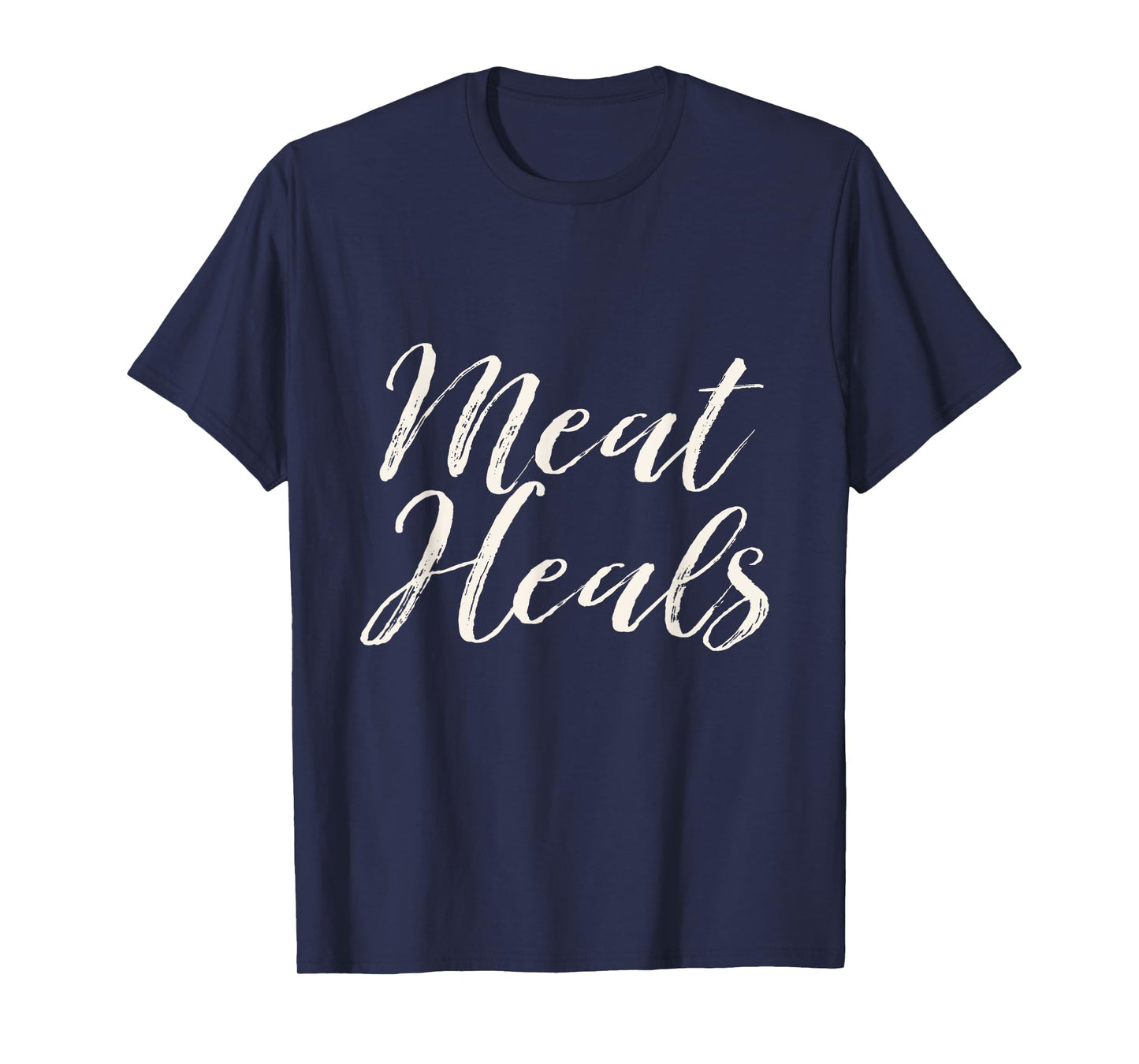 Carnivore Meat Heals zero carb gift, T-Shirt