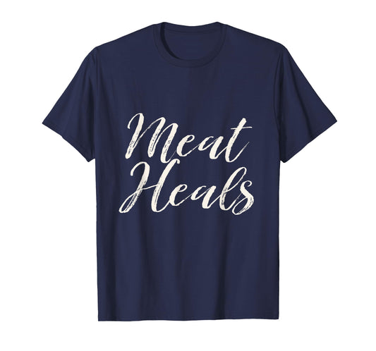 Carnivore Meat Heals zero carb gift, T-Shirt