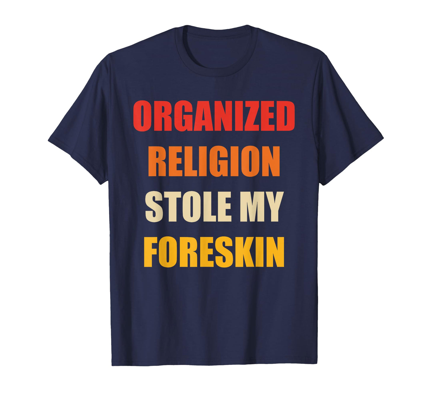 Organized Religion Stole My Foreskin Retro Vintage T-Shirt