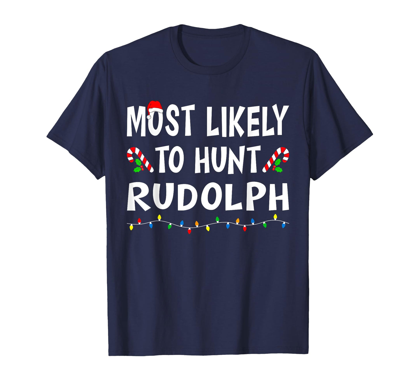 Most Likely To Hunt Rudolp Funny Family Matching Christmas T-Shirt