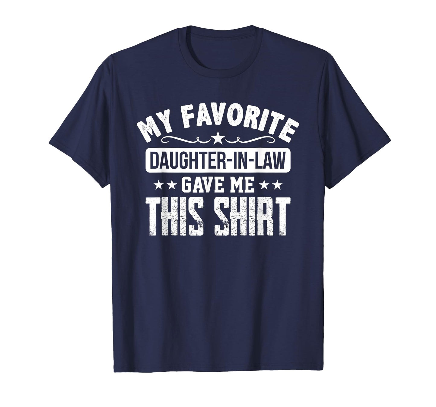 Father in Law Gift From Daughter in Law Funny Favorite Shirt T-Shirt